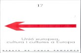 Unió europea, cultura i cultures a EuropaDESENVOLUPAR A LA NOVA UNIÓ EUROPEA en l'ensenyament, en les administracions, en els mass media? ¿Quin hauria de ser l'espai d'una llengua