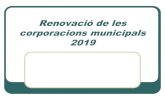 Renovació de les corporacions municipals 2019 · Renovació de les corporacions municipals ’19 Publicitat institucional ⚫ Art. 50,2 LOREG: Des de la convocatòria de les eleccions