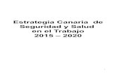 Estrategia Canaria de Seguridad y Salud en el …cecapyme.org/others/docs/BORRADOR ECSST 2015-2020 Ver. 10...en Canarias en los últimos 4 años, establecidas en la Estrategia Canaria