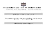 Memoria Descriptiva Mantenimiento de espacios públicos - ZONA … 6-2016 - Memoria... · Espacios públicos en zona Maldonado, especificaciones y de acuerdo a las condiciones contenidas