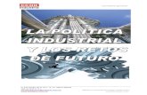 CCOO-Industria Propuestas de Politica Industrial 170314 politica industrial y los retos … · La política industrial y los retos de futuro Madrid, marzo de 2014 Informe Ejecutivo
