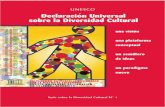 Declaración Universal sobre la Diversidad Cultural: una ... · Desarrollo (Nuestra Diversidad Creativa, 1995) y de la Conferencia Interguberna-mental sobre Políticas Culturales