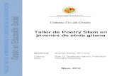 Taller de Poetry Slam en jóvenes de etnia gitanatauja.ujaen.es/bitstream/10953.1/10472/1/TFG_entero.pdf3 6. Resumen Este proyecto desarrolla un taller de la Poetry Slam, por medio