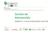 Presentación de PowerPoint³dulo 0 - Sesión... · bienvenida ¡BIENVENIDOS! “Bosques saludables, beneficios para todos” ¿Como surgió el proyecto? Mejorar las prioridades básicas
