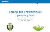 AGRICULTURA DE PRECISION presente y futuro · Definición de Agricultura de Precisión “Es un concepto agronómico de gestión de parcelas agrícolas, basado en la existencia de