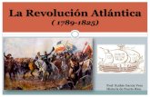 La Revolución Atlántica³n-Atlán… · España durante la Revolución Francesa Gobierno: ausencia de ideas e iniciativas y corrupción, contrario al despotismo ilustrado borbónico