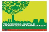 TRANSIÇÃO JUSTA E DEMOCRACIA ENERGÉTICA · 2018. 1. 5. · importantes e úteis para o debate e concetualização de uma Transição Justa, em particular para os trabalhadores