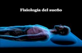 Fisiología del sueñoa...Fisiología general del sueño El periodo de sueño ha sido asociado desde tiempos pre-históricos al ciclo luz-oscuridad determinado por la rotación de