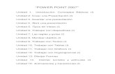 POWER POINT 2007tierravirtual.cl/manuales/Powerpoint 2007.pdf · Unidad 3. Guardar una presentación Unidad 4. Abrir una presentación Unidad 5. Tipos de Vistas (I) ... desarrollar