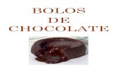 BOLOS DE CHOCOLATE - portalidea.com.br · Bolo Chifon de Chocolate Ingredientes : • 8 ovos • 2 canecas de açúcar • 1/2 caneca de óleo • 2 canecas de farinha • 3 colheres
