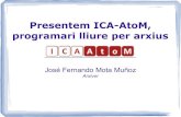 Presentem ICA-AtoM, programari lliure per arxiuseprints.rclis.org/16824/1/curs-ICA-AtoM.pdfComparativa de programari lliure per gestió d'arxius - Archon - Archivists' toolkit - ICA-AtoM