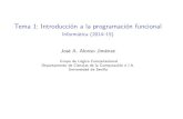 Tema 1: Introducción a la programación funcional ... · Tema 1: Introducción a la programación funcional Informática(2014–15) JoséA.AlonsoJiménez Grupo de Lógica Computacional