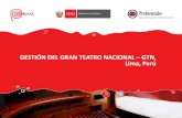 GESTIÓN DEL GRAN TEATRO NACIONAL GTN, Lima, Perú · Auditorio para 1500 personas ... Cuenta con una sala VIP y espacio para cafetería. Escaleras mecánicas y ascensores en las