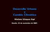 Desarrollo Urbano y Cambio Climáticohabitat.aq.upm.es/gi/mve/Gandia-20071123.pdf · 2007. 12. 11. · Hasta 1979 no se celebra la primera Conferencia Mundial sobre el clima. Y hay