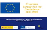 Programa Europa con los Ciudadanos 2014-20204a0809… · Europa con los Ciudadanos 2014-2020 Taller práctico “Europa Creativa” y “Europa con los Ciudadanos” 19 de junio de