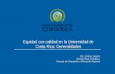 Equidad con calidad en la Universidad de Costa Rica ... · Acciones para garantizar la equidad en la UCR Revisión de normativa de la Universidad, políticas, programas y proyectos