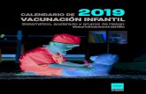 CALENDARIO DE VACUNACIÓN INFANTIL€¦ · (*) Se administrará vacuna VHB dentro de las 24 horas que siguen al nacimiento en hijos de madre portadora de AgHBs e hijos de madre con