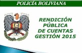 POLICÍA BOLIVIANA · POSESION DEL PRESIDENTE CONSTITUCIONAL DEL ESTADO PLURINACIONAL DE BOLIVIA 22/01/2015 LA PAZ 2.305 004/2015 ELECCIONES SUB NACIONALES - 2015 29/03/2015 NACIONAL