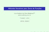 Métodos Iterativos para Zeros de Funçõesmat.ufcg.edu.br/medeiros/wp-content/uploads/sites/21/2019/09/Aula… · M etodos Iterativos para Zeros de Fun˘c~oes Luiz Ant^onio da Silva