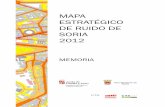 MAPA ESTRATÉGICO DE RUIDO DE SORIA 2012 · caso de las aglomeraciones, se establece un calendario con una primera fase para la elaboración de los mapas de los municipios de más