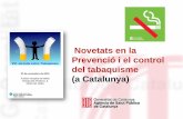 Novetats en la Prevenció i el control del tabaquisme (a ...• La venda de cigarretes ja el 2010 va baixar a Catalunya en un 12,12% (un 10,97% a Espanya). • El gener de 2011 la
