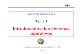 Sistemas Operativos Ibeta.redes-linux.com/apuntes/so1/teoria/tema1.pdf · Sistemas Operativos I (00-01) Introducción a los Sistemas Operativos 2 Objetivos 1.- Presentar el concepto