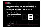 Projectes de reurbanizació a la Superilla de Les Corts · Barcelona d’Infraestructures Municipals Districte de Les Corts Carrer Conxita Supervia Carrer Regent Mendieta Carrer Benavent.