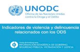 Indicadores de violencia y delincuencia relacionados con los ODS · 2017. 4. 25. · Reducir todas las formas de violencia y las tasas de mortalidad 16.2 Poner fin al maltrato, la