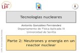 Antonio González Fernándezlaplace.us.es/wiki/images/5/57/Tema-02-02.pdf · Las colisiones provocan difusión de neutrones en el medio ... En el estado estacionario ... En un reactor
