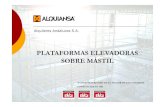 Alquileres Andaluces S.A. · Plataformas elevadoras sobre mástil El uso de las plataformas elevadoras sobre mástil se ha impuesto en los últimos años, en obras de nueva construcción.