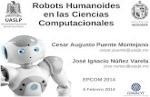 Robots Humanoides en las Ciencias Computacionalesciep.ing.uaslp.mx/jnunez/docs/talks/epcom2014_nunez...humanoide, todo esto dentro de un marco de toma de decisiones. –Jerarquización