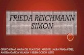 FRIEDA REICHMANN SIMON - Universidad de Sevillagrupo.us.es/.../05/Grupo-Kitkat-Frieda-Fromm-Reichmann-Suiza-1889-1957.pdf · En 1926, Frieda contrajo matrimonio con Erich Fromm al
