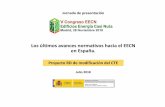 Los últimos avances normativos hacia el EECN en España. · Con la actualización se da respuesta a la Directiva 2010/31/UE de eficiencia energética de los edificios y se establecen