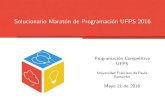 Solucionario Maratón de Programación UFPS 2016programacioncompetitivaufps.github.io/documents/... · 2018. 6. 15. · Programaci on Competitiva UFPS Universidad Francisco de Paula