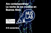 Ars Contemporánea / La Noche de - MUSLABmuslab.org/_2017/programs-2017/10 Argentina noche... · Ars Contemporánea / La Noche de los Museos en Buenos Aires. is a Brazilian composer.