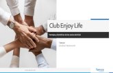 Club Enjoy Life - yancce.com · Club Enjoy Life Ventajas y beneficios de los socios del Club Yancce Global Network . Yancce Global Redsocial El interior de la plataforma cuenta con
