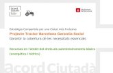 Estratègia Compartida per una Ciutat més Inclusiva · Projecte Tractor Barcelona Garantia Social ... orienten en la millora de la gestió i l’eficiència energètica de els llars