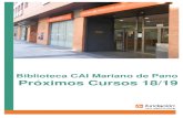 Biblioteca CAI Mariano de Pano Próximos Cursos 18/19 · 2018. 8. 6. · Jueves lectivos del calendario escolar, del 20 de septiembre al 16 de mayo, de 10:30 a 12:00. 2º Básico: