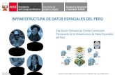 INFRAESTRUCTURA DE DATOS ESPACIALES DEL PERÚ€¦ · Datos Espaciales del Perú. D.S. 133-2013-PCM Establece el acceso e intercambio de información entre entidades públicas D.S.