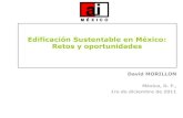 Certificación de Vivienda Sustentable en México · GTS Grupo de Tecnología Sustentable Edificación Sustentable en México: Retos y oportunidades David MORILLON México, D. F.,
