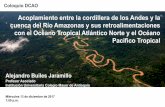 Acoplamiento entre la cordillera de los Andes y la cuenca ... · 2 Agenda •Introducción •Capítulo 1 – Balance conjunto de agua superficial y atmosférica para la cuenca del