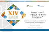 Proyecto GEF “Paisaje Palmero Biodiverso”web.fedepalma.org/sites/default/files/files/Ceni... · Orientar al sector palmero colombiano hacia la producción de aceite de palma sostenible.