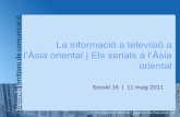 La informació a televisió a - danimadrid.netdanimadrid.net/teaching/jmedia_16.pdf · La sessió d’avui •La informació a televisió –Xina: el paper del Xinwen Lianbo •Exercici