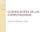 Clasificación de las computadorasvirtual.usalesiana.edu.bo/web/conte/archivos/3209.pdf · Tipos de Computadoras Dentro de la evolución de las computadoras, han surgido diferentes