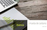 Huella de carbono - Bankia · 2018. 7. 11. · Por qué calcularla HUELLA DE CARBONO La huella de carbono es una herramienta interna utilizada por Bankia para cuantificar las emisiones