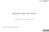 Bajando datos de Twitter - Cátedra de Transparencia y ...ctranspa.webs.upv.es/wp-content/uploads/2019/07/t1_datostw.pdf · Taller de uso de la API de Twitter Índice . Objetivos