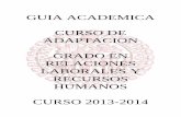 GUIA ACADEMICA CURSO DE ADAPTACION GRADO EN …cienciassociales.usal.es/sites/default/files/GUIACARLRH13-14.pdf · La realización de un trabajo personal o proyecto de investigación