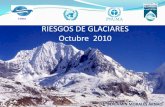 RIESGOS DE GLACIARES Octubre 2010repo.floodalliance.net/jspui/bitstream/44111/1475/1/PELIGRO.pdf4 Avances Glaciares 5 Afectaciones con la Minería 6 Influencia de Turismo Masivo. HUARAZ