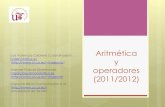 Aritmética operadores (2011/2012) - Universidad de Sevilla · Precedencia y tipo de operadores predefinidos: Menor precedencia implica aplicar antes (como si llevara paréntesis).