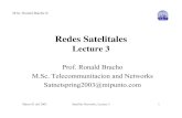 Redes de Area Local y Metropolitana (LAN, MAN & WAN) · 2017. 12. 21. · Redes Satelitales Lecture 3 Prof. Ronald Bracho M.Sc. Telecommunitacion and Networks Satnetspring2003@mipunto.com.